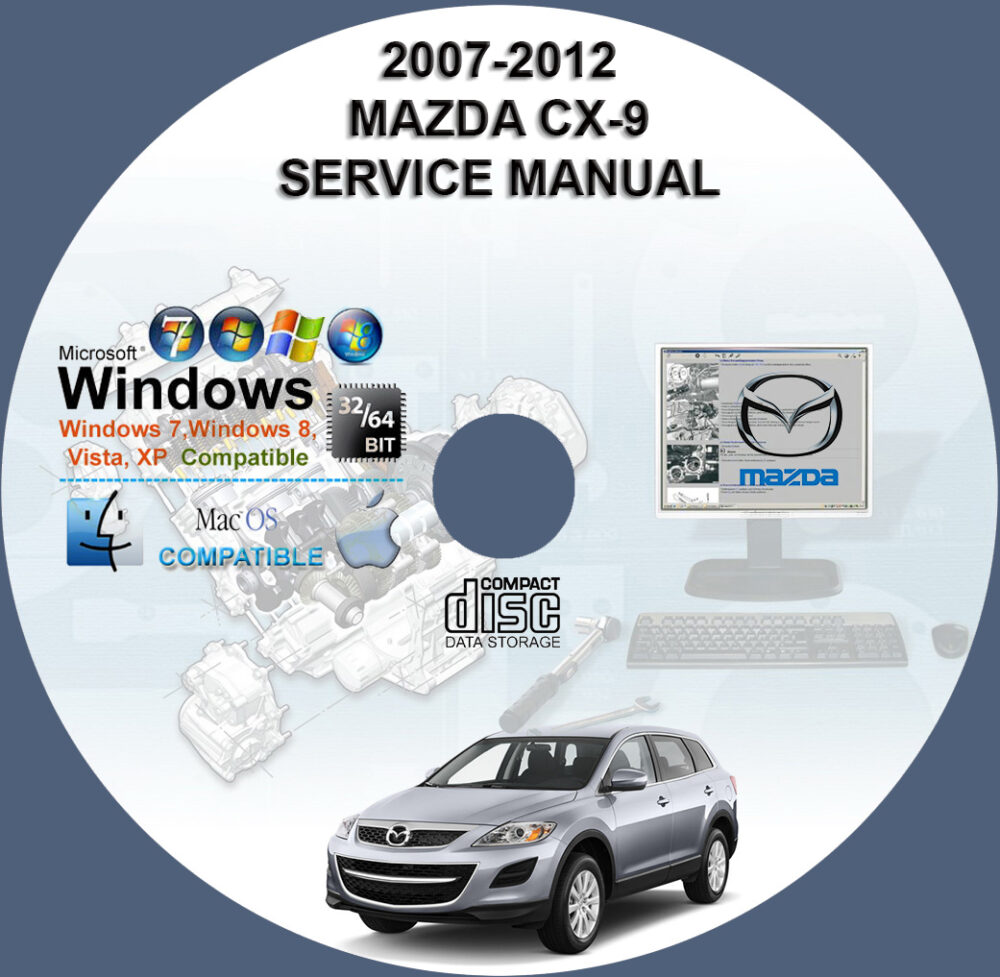 MAZDA CX9 2007 2008 2009 2010 2011 2012 SERVICE REPAIR MANUAL + OWNER’S MANUAL